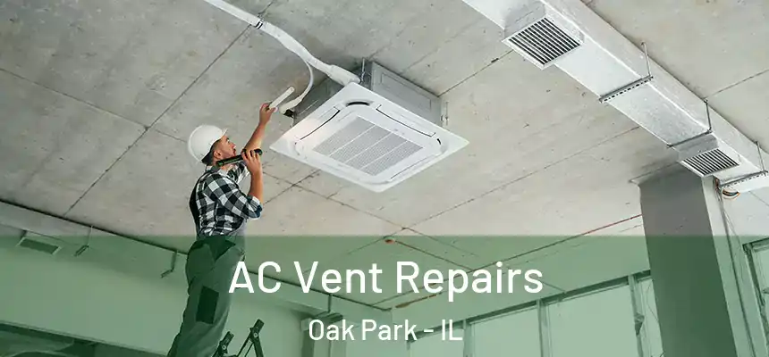  AC Vent Repairs Oak Park - IL