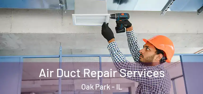  Air Duct Repair Services Oak Park - IL