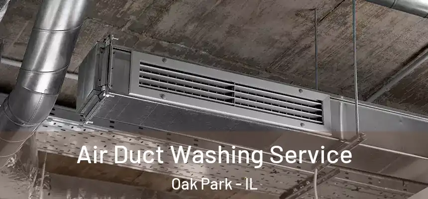  Air Duct Washing Service Oak Park - IL