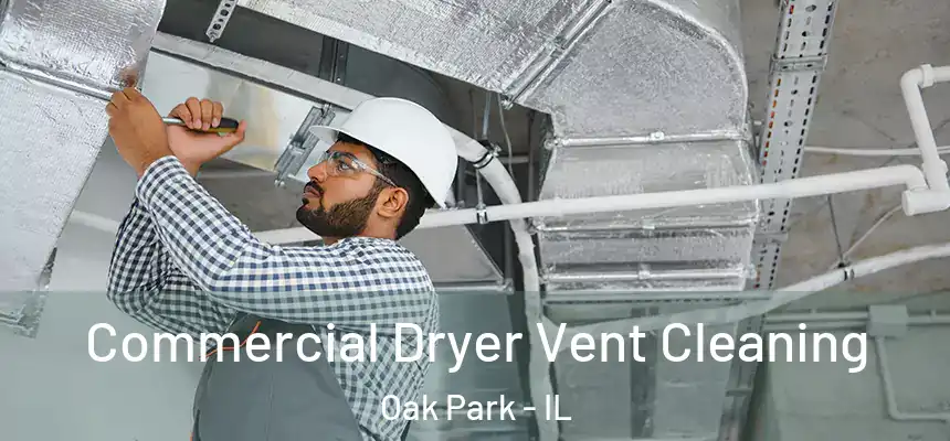  Commercial Dryer Vent Cleaning Oak Park - IL