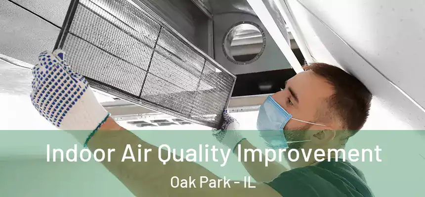  Indoor Air Quality Improvement Oak Park - IL