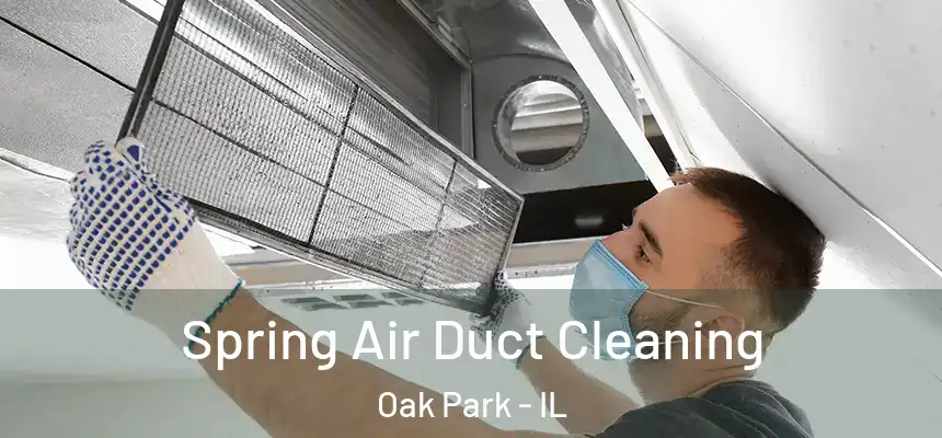  Spring Air Duct Cleaning Oak Park - IL